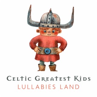 Celtic Greatest Kids Lullabies Land: Kids Yoga Collection, Mindfulness Kids before Sleep