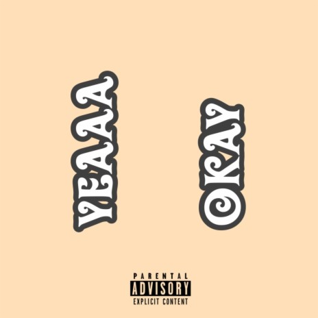 Yeaaa Okay | Boomplay Music