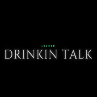 Drinkin Talk