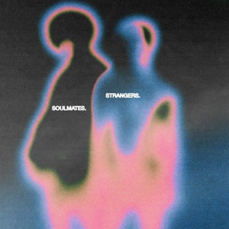 Soulmates & Strangers | Boomplay Music