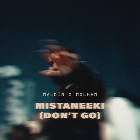 MISTANEEKI (Don't Go) ft. MOLHAM | Boomplay Music