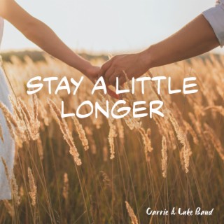 Stay a Little Longer