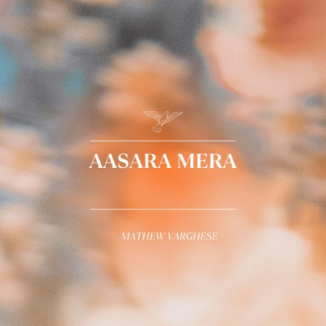Aasara Mera ft. Dr.Mathew Varghese, Blessy Yohannan & Jickson Jose | Boomplay Music