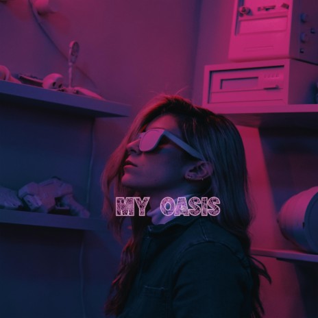 My Oasis | Boomplay Music