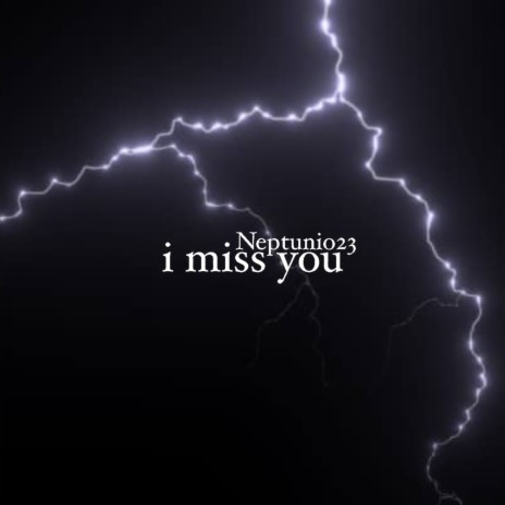 I Miss You | Boomplay Music