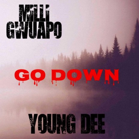 Go Down (feat. Mill Gwuapo) | Boomplay Music