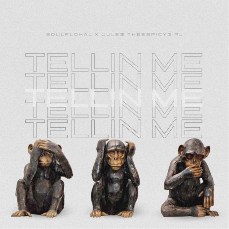 Tellin Me ft. Jule$ TheeSpicyGirl | Boomplay Music