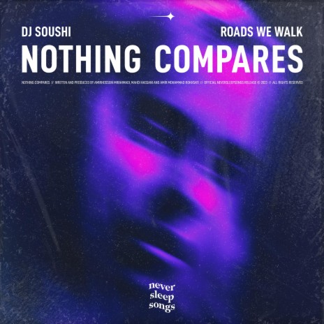 Nothing Compares ft. Roads We Walk & NeverSleepSongs | Boomplay Music