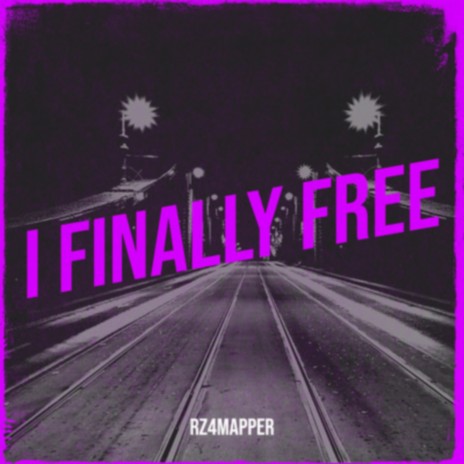 I Finally Free