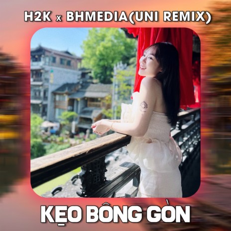 Kẹo Bông Gòn (Remix) ft. Trunky & BHMedia | Boomplay Music