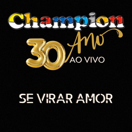 Se Virar Amor - 30 Anos (Ao Vivo) | Boomplay Music