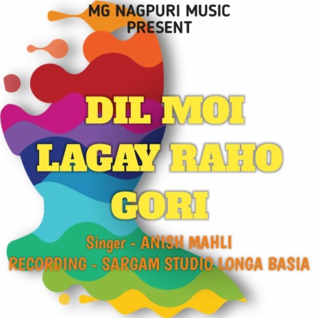 Dil Moi Lagay Raho Gori (Nagpuri Song) | Boomplay Music