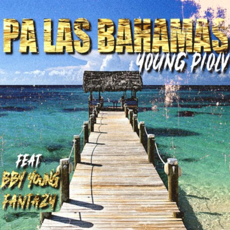 Pa las bahamas ft. Fantazy.cl & Bbyyoung | Boomplay Music