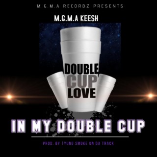 In My Double Cup (Keesh mix)