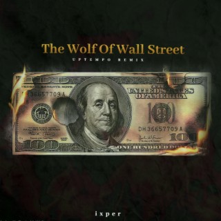 The Wolf Of Wall Street (Uptempo Remix)