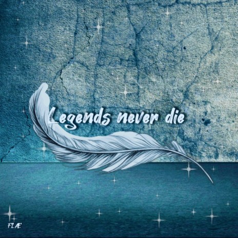 Legends never die | Boomplay Music