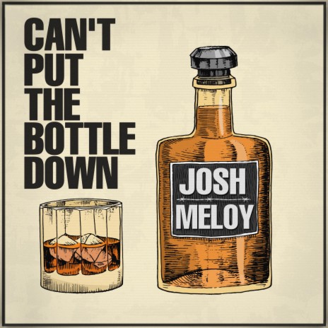 Can't Put the Bottle Down | Boomplay Music