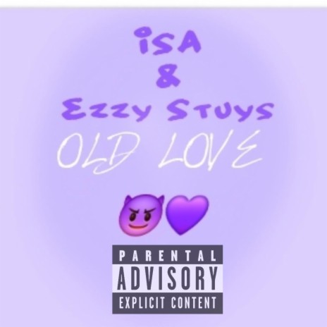 OLD LOVE ft. Ezzy Stuys | Boomplay Music