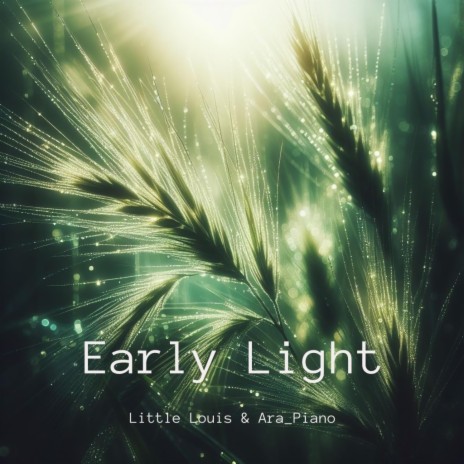 Early Light ft. Ara_piano | Boomplay Music