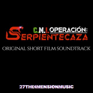 CNI Operación: Serpientecaza (Original Short Film Soundtrack)