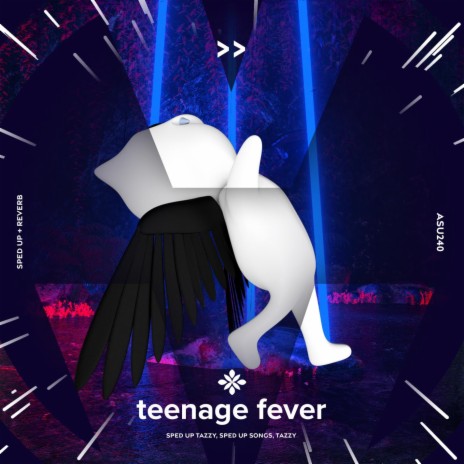 teenage fever - sped up + reverb ft. fast forward >> & Tazzy | Boomplay Music