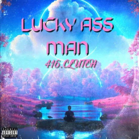 Lucky ass man | Boomplay Music
