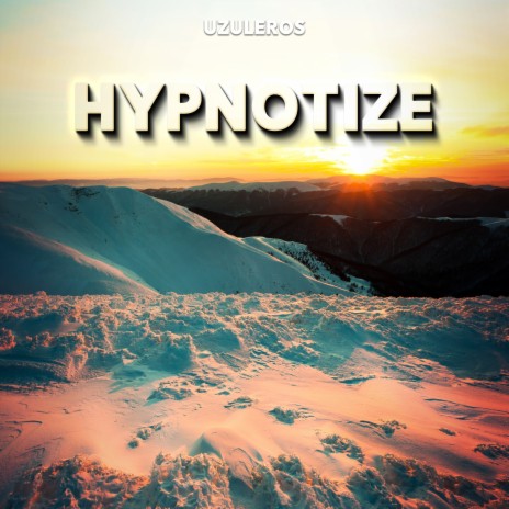 Hypnotize | Boomplay Music