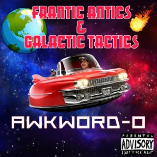 Frantic Antics & Galactic Tactics