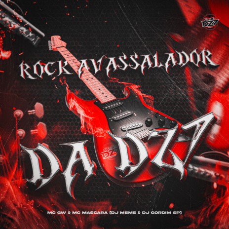 ROCK AVASSALADOR DA DZ7 ft. DJ MEME, DJ GORDIM SP & Mc Mascara | Boomplay Music