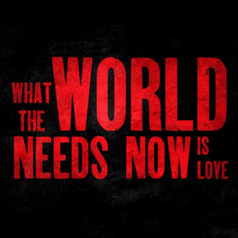 What The World Needs Now Is Love (Inspired by 'Joker: Folie À Deux') | Boomplay Music