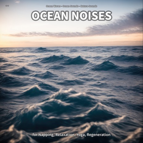 Ocean Noises, Part 2 ft. Ocean Sounds & Nature Sounds