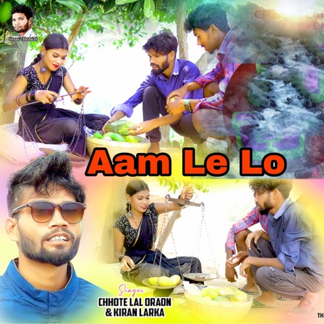 Aam Le Lo ft. Kiran Lakra | Boomplay Music