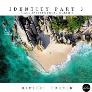 Identity Part 3 (Piano Instrumental Worship)