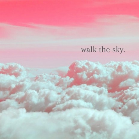 WALK THE SKY