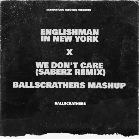 Englishman In New York X We Don't Care (Ballscrathers Mashup)