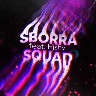 SBORRA SQUAD (feat. Hjshy)