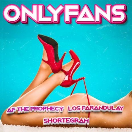 Onlyfans ft. Los Farandulay & Shortegram | Boomplay Music