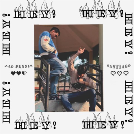 Hey! Hey! ft. $antiago | Boomplay Music