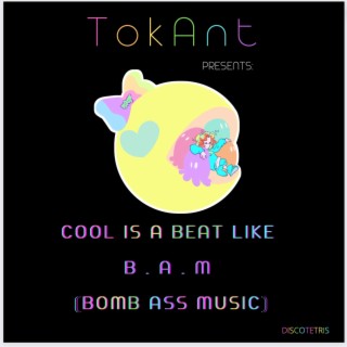 Cool is a Beat like B.A.M (BombAssMusic)