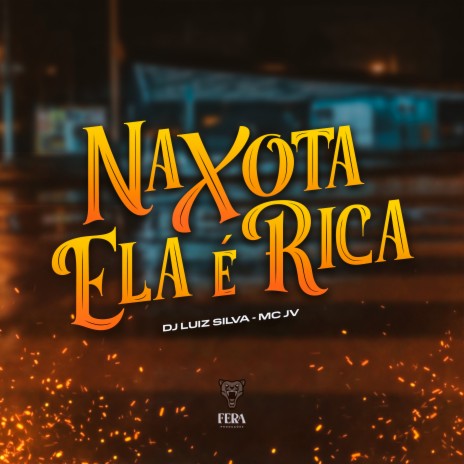 Na Xota Ela É Rica ft. Mc JV | Boomplay Music