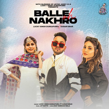 Balle oh Nakhro ft. Karam Brar | Boomplay Music