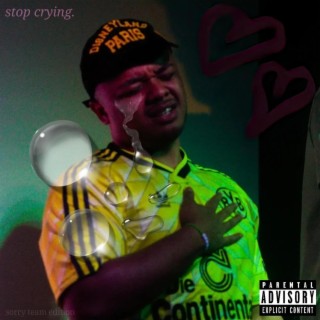 stop crying.