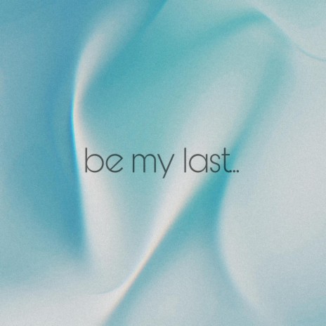 be my last...