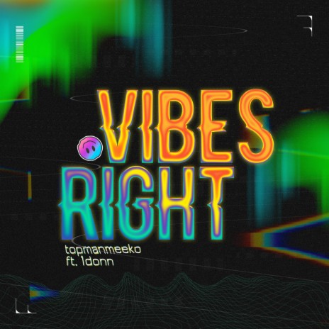 VIBES RIGHT ft. 1Donn | Boomplay Music