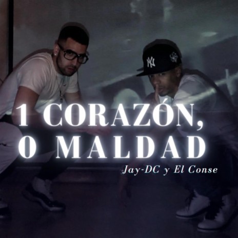 1 Corazón, 0 Maldad ft. El Conse & Jay Problem | Boomplay Music