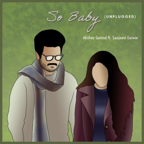 So Baby (Unplugged) ft. Sanjeevi Easwar | Boomplay Music