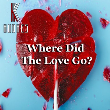 Where Did The Love Go? | Boomplay Music