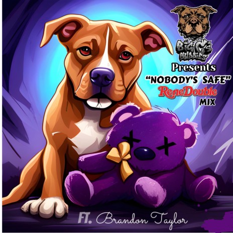 NOBODY'S SAFE ft. Brandon Taylor | Boomplay Music