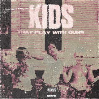 Kids That Play With Guns