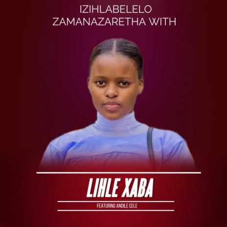 Jabula Wena Ndodakazi ft. Lihle Xaba | Boomplay Music